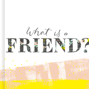 Hardcover What Is a Friend? Book