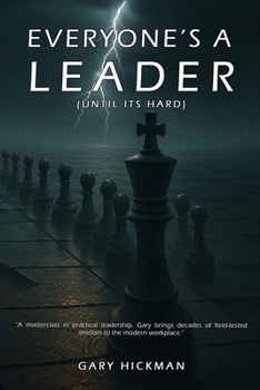 Paperback Everyone's A Leader: Until it's Hard Book