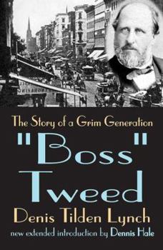 Hardcover Boss Tweed: The Story of a Grim Generation Book