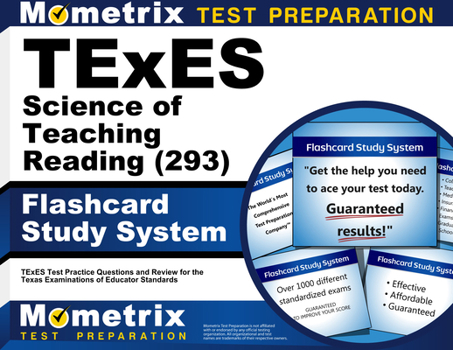 Misc. TExES Science of Teaching Reading (293) Flashcard Study System: TExES Test Practice Questions and Review for the Texas Examinations of Educator Standa Book