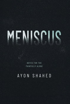 Hardcover Meniscus: Notes for the Painfully Alone Book