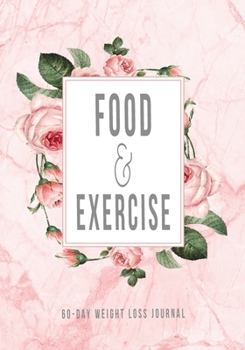 Paperback Food and Exercise: 60 Day Diet and Exercise Logbook with Daily Meal and Water Tracker, Sleep Log and Journal Prompt Questions Book