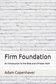 Paperback Firm Foundation: An Introduction to the Bible and Christian Faith Book