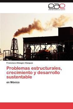 Paperback Problemas estructurales, crecimiento y desarrollo sustentable [Spanish] Book