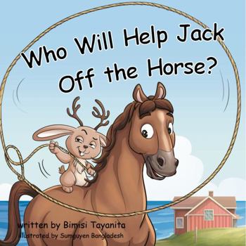 Hardcover Who Will Help Jack Off the Horse? Book