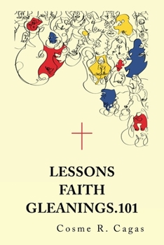 Paperback Lessons Faith Gleanings.101 Book