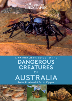 Paperback A Naturalist's Guide to the Dangerous Creatures of Australia Book