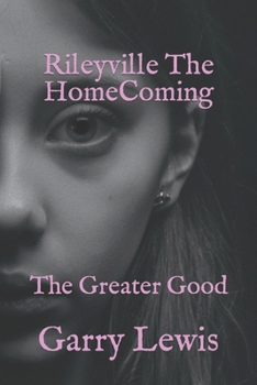 Rileyville The Home Coming: The Greater Good