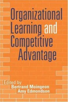 Paperback Organizational Learning and Competitive Advantage Book