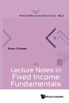 Hardcover Lecture Notes in Fixed Income Fundamentals Book