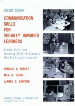 Paperback Communication Skills for Visually Impaired Learners: Braille, Print, and Listening Skills for Students Who Are Visually Impaired Book