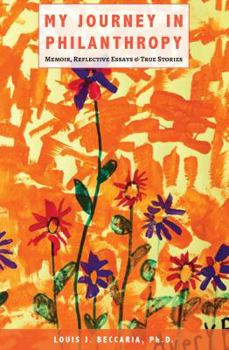 My Journey in Philanthropy: Memoir, Reflective Essays & True Stories