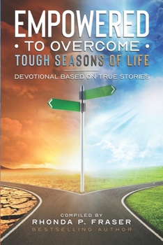 Paperback Empowered to Overcome Tough Seasons of Life: Devotional Based on True Stories Book