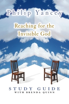 Paperback Reaching for the Invisible God Study Guide: Deepening Our Relationship with the God We Can't See Book