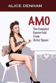 Paperback Amo: The Feminist Centerfold From Outer Space Book