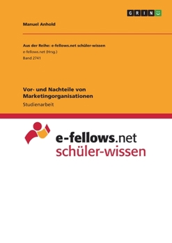 Vor- und Nachteile von Marketingorganisationen (German Edition)