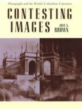 Paperback Contesting Images: Photography and the World's Columbian Exposition Book