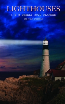 Lighthouses 5 x 8 Weekly 2020 Planner: One Year Calendar