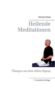Paperback Heilende Meditationen: Übungen aus dem stillen Qigong [German] Book