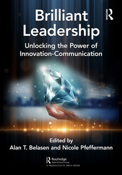 Hardcover Brilliant Leadership: Unlocking the Power of Innovation-Communication Book