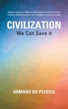 Paperback C I V I L I Z A T I O N: We Can Save It Book