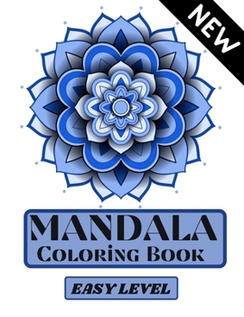 Paperback Mandala Coloring Book: Easy Level Mandala- Easy coloring- Coloring Pages for relaxation and stress relief- Coloring pages for Adults- Mandala Book