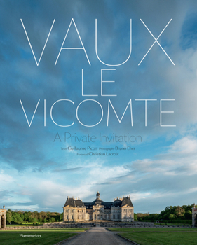 Hardcover Vaux-Le-Vicomte: A Private Invitation Book