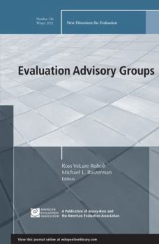 Evaluation Advisory Groups - Book #136 of the New Directions for Evaluation