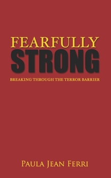 Paperback Fearfully Strong: Breaking Through the Terror Barrier Book