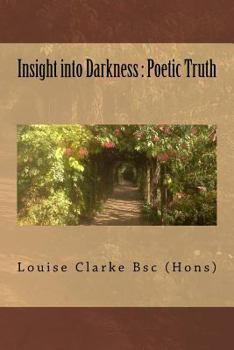 Paperback Insight into Darkness: Poetic Truth Book