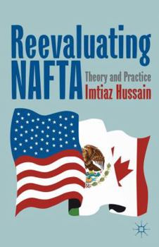 Hardcover Reevaluating NAFTA: Theory and Practice Book