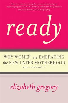 Paperback Ready: Why Women Are Embracing the New Later Motherhood Book