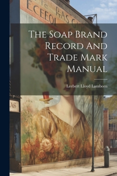 Paperback The Soap Brand Record And Trade Mark Manual Book