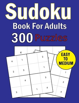 Paperback Sudoku Book For Adults: Sudoku Puzzle Book 300 Games Easy to Medium Level With Solutions Book