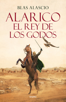Paperback Alarico. El Rey de Los Godos / Alaric. King of the Visigoths [Spanish] Book