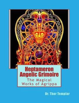 Paperback Heptameron Angelic Grimoire: The Magical Works of Agrippa Book