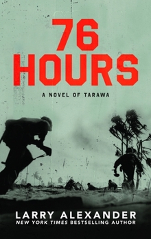 Hardcover 76 Hours: A Novel of Tarawa Book