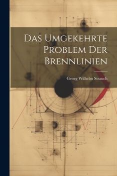 Paperback Das umgekehrte Problem der Brennlinien [German] Book