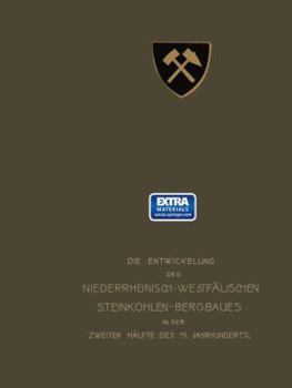 Paperback Die Entwickelung Des Niederrheinisch-Westfälischen Steinkohlen-Bergbaues in Der Zweiten Hälfte Des 19. Jahrhunderts [German] Book