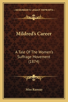 Mildred's Career: A Tale Of The Women's Suffrage Movement