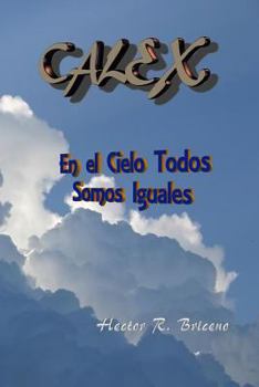 Paperback Calex: En el cielo todos somos iguales [Spanish] Book