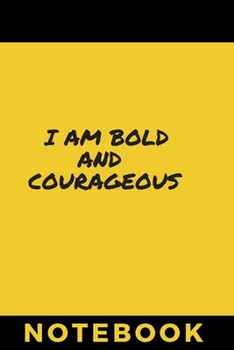 Paperback I am bold and courageous Notebook: A notebook to encourage you to take risks, to make mistakes and learn from them. Book