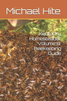 Paperback Kentucky Homesteader Volume 8: Beekeeping Guide Book