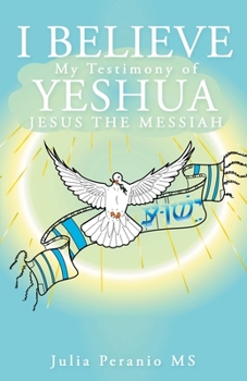 Paperback I Believe: My Testimony of Yeshua Jesus the Messiah Book
