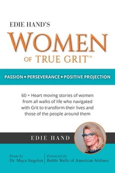 Paperback Edie Hand's Women of True Grit: Passion - Perserverance- Positive Projection Book