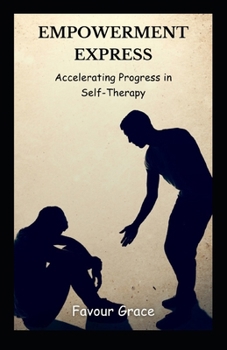 Paperback Empowerment Express: Accelerating Progress in Self-Therapy Book