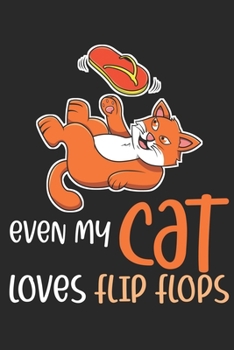Even My Cat Loves Flip Flops: DIN A5 Katze Flip Flops Notizheft liniert | 120 Seiten liniertes Katze Flip Flops Notizbuch für Notizen in Schule, ... | Eine tolles Geschenk für Ihre Liebsten.