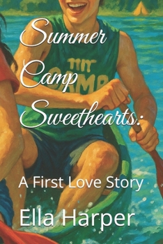 Summer Camp Sweethearts:: A First Love Story