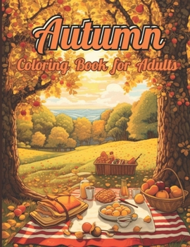 Paperback Autumn Coloring Book: 55 Enchanting Scenes of Autumnal Beauty, Picturesque Countryside, Cozy Corners, Peaceful Mountains and Countryside for Book