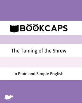 Paperback The Taming of the Shrew In Plain and Simple English: A Modern Translation and the Original Version Book